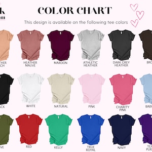 May include: Color chart showing 18 different t-shirt colors. The colors include Heather Peach, Heather Mauve, Maroon, Athletic Heather, Dark Grey Heather, Brown, Black, White, Natural, Pink, Charity Pink, Baby Blue, Olive, Red, Kelly, True Royal, Navy, and Team Purple.