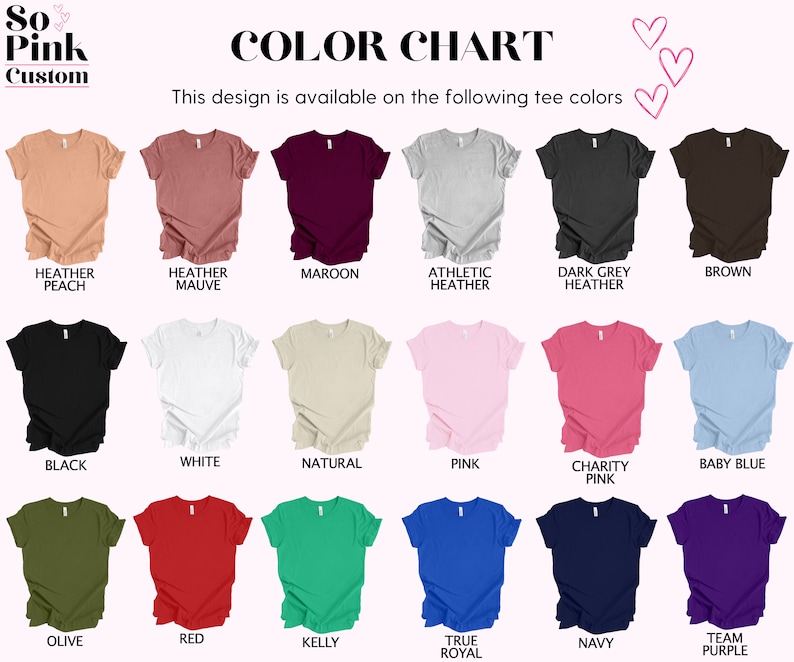 May include: Color chart showing 18 different t-shirt colors. The colors include Heather Peach, Heather Mauve, Maroon, Athletic Heather, Dark Grey Heather, Brown, Black, White, Natural, Pink, Charity Pink, Baby Blue, Olive, Red, Kelly, True Royal, Navy, and Team Purple.