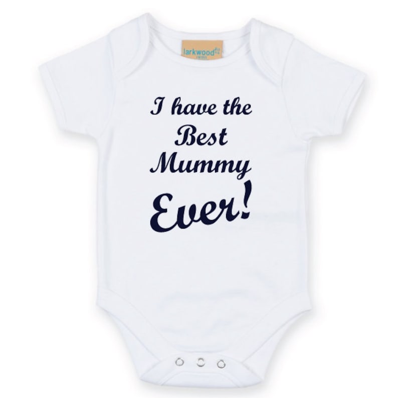 I Have The Best Mummy Ever Baby Grow Mother/'s Day Baby Gift Best Mum Cute Baby Bodysuit Mothers Day Baby Bodysuit Best Mommy.