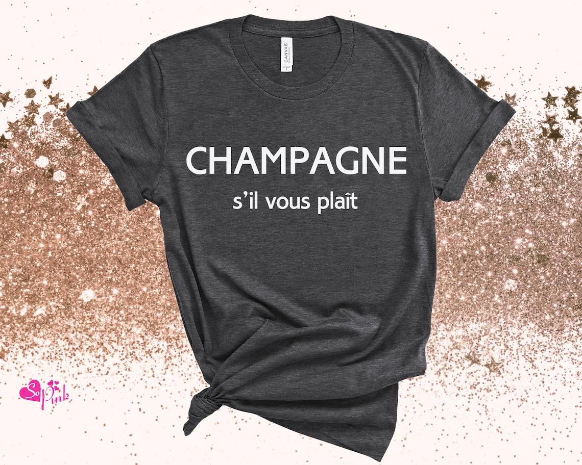 more champagne less complain shirt