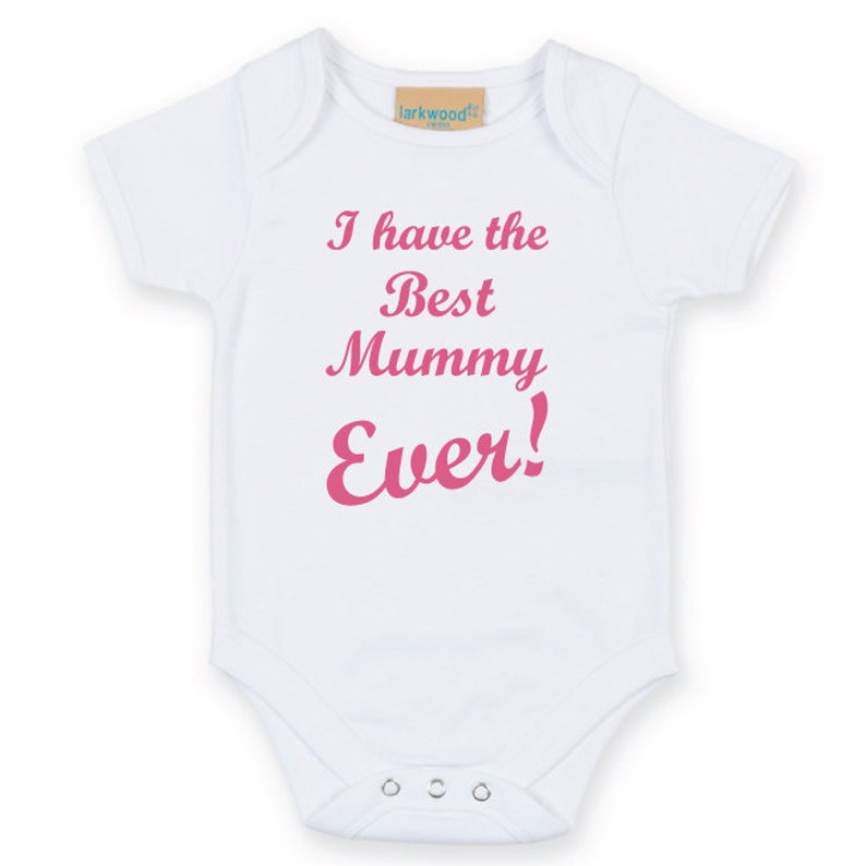 I Have The Best Mummy Ever Baby Grow Mother/'s Day Baby Gift Best Mum Cute Baby Bodysuit Mothers Day Baby Bodysuit Best Mommy.