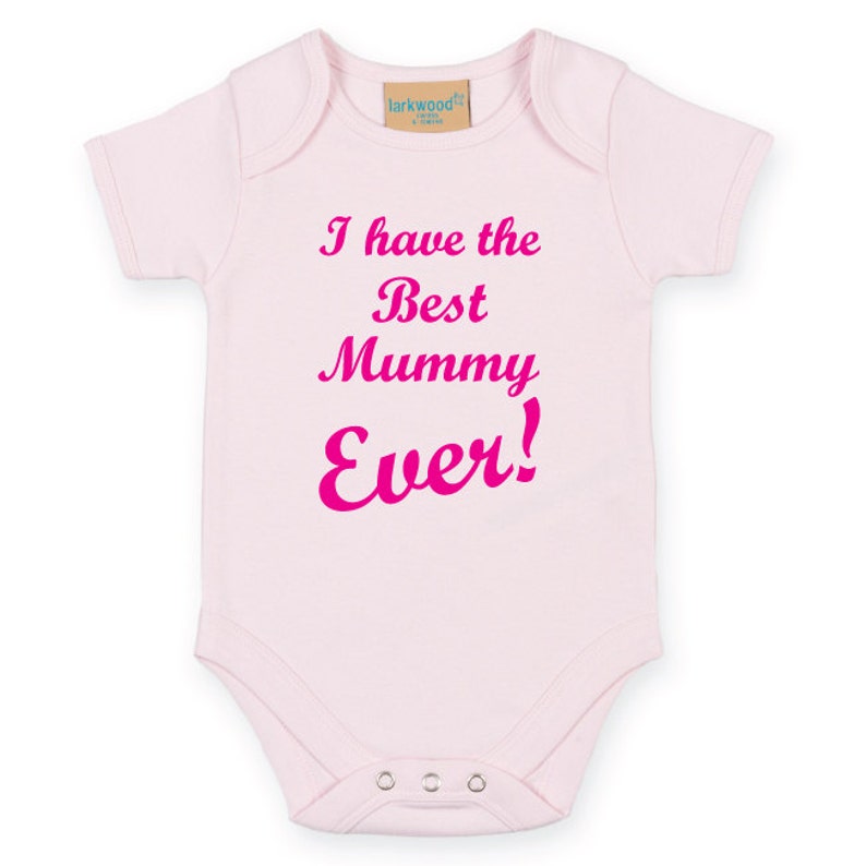 I Have The Best Mummy Ever Baby Grow Mother/'s Day Baby Gift Best Mum Cute Baby Bodysuit Mothers Day Baby Bodysuit Best Mommy.
