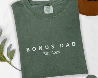 Comfort Colors Bonus Dad Shirt with Custom Year Est, Fathers Day Gift for Bonus Dad, Step Dad Wedding Gift from Stepkids, Bonus Dad Gifts