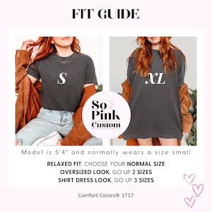 May include: Fit guide graphic with two models wearing dark gray t-shirts. The left model wears a size S, the right model wears XL. The text includes "So Pink Custom", "Relaxed Fit", and "Comfort Colors&reg; 1717".