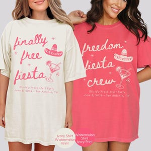 Matching Divorce Party Comfort Colors Shirts, Finally Free Fiesta  - Freedom Fiesta Crew, in a handwritten font with mexican hat, margarita cocktail, doodle stars and personalized with name and party details