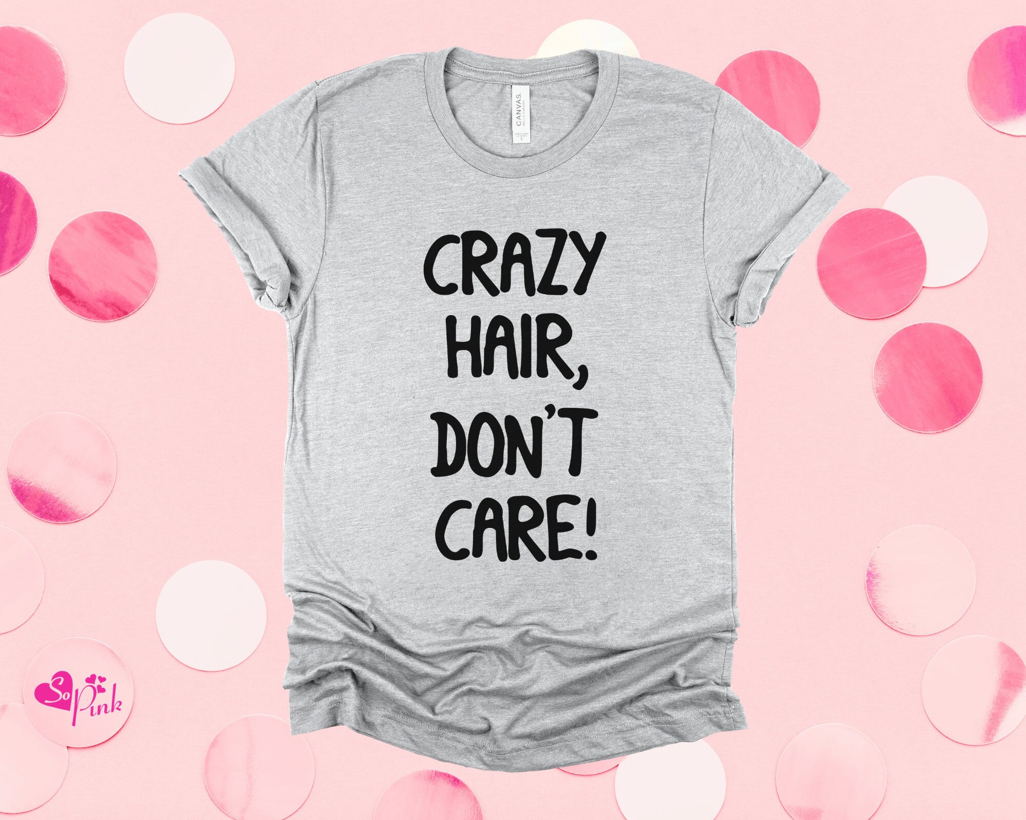 Crazy Hair Don't Care Shirt funny T-Shirt Crazy Hair | Etsy