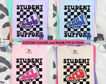 Comfort Colors Custom School Color Student Support Shirt, Personalized Teacher Team Shirts, Special Educator Gift Tee, SPED SLP ELL T-Shirt