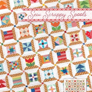 Sew Scrappy Spools Quilt Pattern by Lori Holt of Bee in My Bonnet - ISE-259 - Paper Pattern with Instructions to Make a 72.5" x 90.5" Quilt