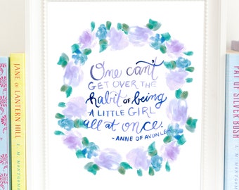 Anne of Avonlea Quote - Growing Up - Wall Art Print- QAOA1