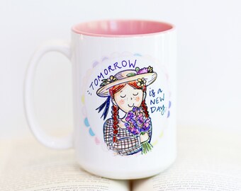Tomorrow is a new day mug - Anne of Green Gables - Coffee mug - pink inside - 15oz