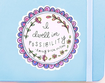 I Dwell in Possibility Sticker - Emily Dickinson - Planner sticker- water bottle sticker - 3" waterproof Vinyl Sticker
