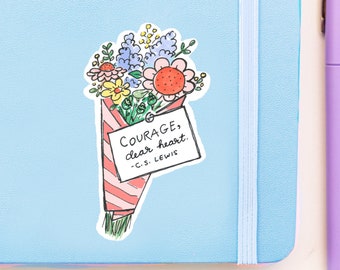 Courage Dear Heart Sticker - bouquet of flowers - C.S. Lewis - Laptop sticker - Planner - Water Bottle - Book Cart - Vinyl Sticker