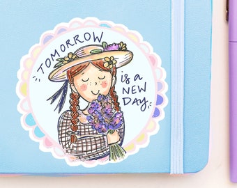 Tomorrow is a New Day Sticker - Anne of Green Gables Quote - Laptop sticker - Planner - Water Bottle -  3" waterproof Vinyl Sticker