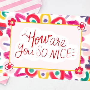 How are you so nice Postcard - thank you postcard - every occasion postcard -  friendship postcard - cute snail mail