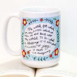 Gratitude Mug - Lucy Maud Montgomery quote - Coffee mug - ceramic mug - 15oz - choose PINK or BLUE