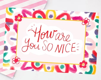 How are you so nice Postcard - thank you postcard - every occasion postcard -  friendship postcard - cute snail mail