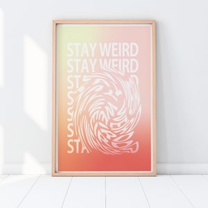STAY WEIRD PRINT | digital prints | poster | wall art print | printable art | groovy artwork | downloadable art | 11 x 17