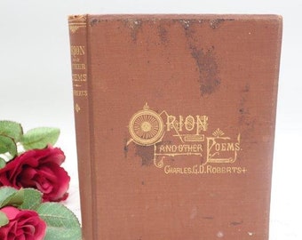 Orion & Other Poems c1880, 1st Edition, Charles G D Roberts, Antique Poetry Book, Antique Poetry Collection, Canadian Poetry, Poetry Book