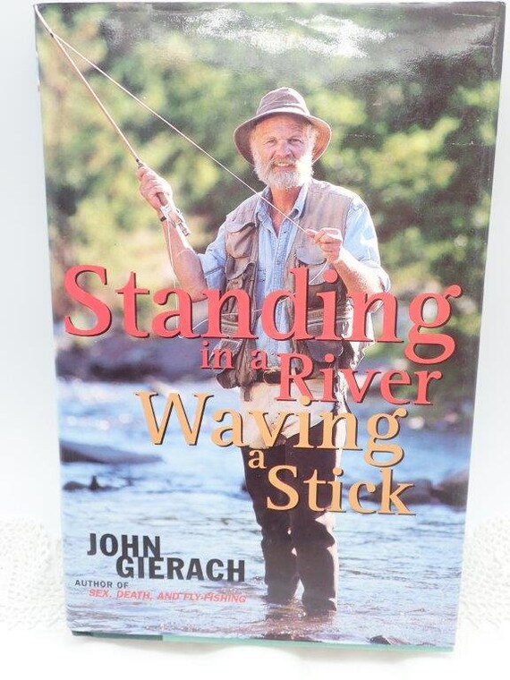Standing in a River Waving A Stick, Fly Fishing Book, Fishing Book, Gift  for Him, Fishing Gift, Salmon Fishing, Trout Fishing, Dad Gift 