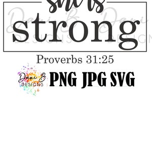 Bible Verse Proverbs 31:25  Digital Art Image - she is strong, strength,  Christian scripture printable gift, jpg, svg, png, daughter, mom