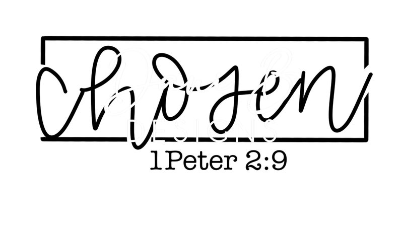 Chosen 1 Peter 2:9 | Digital Download | Sublimation Design | Hand Drawn ...