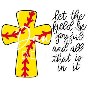 Softball Cross | Psalm 96:12 | digital download | sublimation design | hand drawn | printable | artwork | digital file | hand lettered