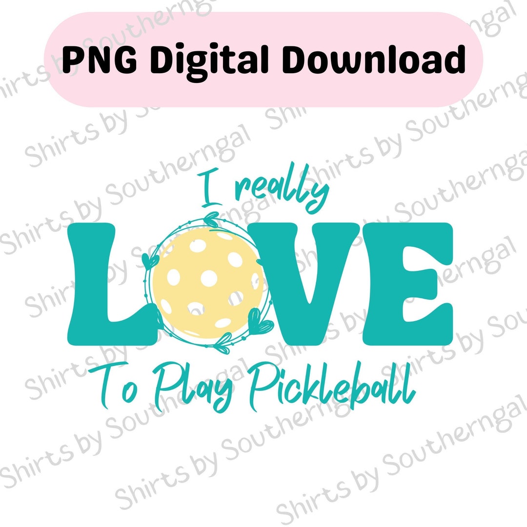 Pretty Pickleball Design, I Really Love to Play Pickleball With Pickleball, Hearts, Text Etsy