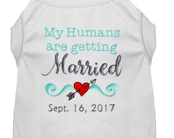 Dog Wedding Shirt - My Humans are Getting Marrried - Dog Engagement Announcement - Wedding Dog Tee - Marriage Shirt - Dog Proposal