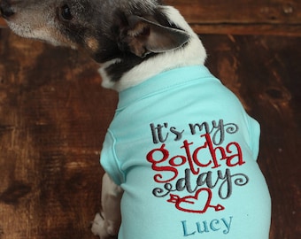 Gotcha Day Dog Shirt - Dog Adoption Shirt - Rescue Dog Shirt - Personalized Dog Shirt - Custom Dog Shirt - Dog Shirt with Name - Adoption