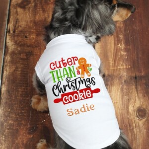 Cuter Than a Christmas Cookie - Dog Christmas - Dog Shirt - Dog Holiday Clothes - Christmas Dog Clothes - Custom Dog Shirt