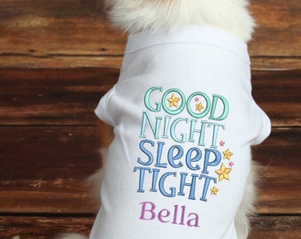 Good Night Sleep Tight - Dog Clothes - Personalized Dog Shirt - Dog Tee Shirt - Custom Dog Clothes - Snuggle Dog - Dog Pajamas - Pet PJs