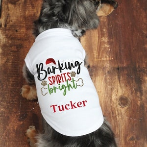 Barking Spirits Bright - Dog Christmas - Dog Shirt - Dog Holiday Clothes - Christmas Dog Clothes - Custom Dog Shirt