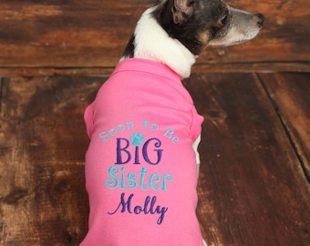 Personalized Big Sister Dog Shirt - Soon to Be Big Sister Dog Shirt - Pregnancy Announcement Sister Pet Shirt - Baby Announcement Dog Tee