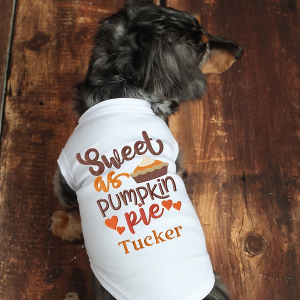 Fall Dog Shirt Autumn Dog Shirt Sweet As Pumpkin Pie Dog Thanksgiving Clothes Personalized Dog Shirt Custom Dog Holiday Clothes