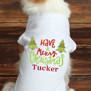 Dog Christmas Clothes - Have a Merry Christmas - Dog Christmas - Dog Shirt - Dog Holiday Clothes - Christmas Dog Clothes - Custom Dog Shirt