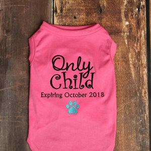 Only Child Expiring - Dog Baby Announcement - Dog Pregnancy Announcement - Announcement Shirt - Dog Pregnancy Shirt - Dog Pregnancy Reveal