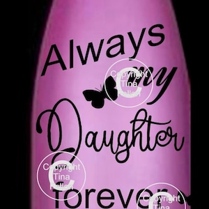 Always my Daughter Forever My Friend - Cutting File - SVG  Silhouette Wine bottle Vinyl Quote Commercial use see description