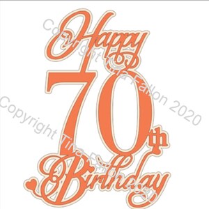 Cake Topper  Happy 70th  with heart detail and optional offset underlayer  -  cutting file for Cricut, Silhouette and Scan n Cut Machines