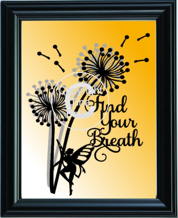 Dandelion Wishes Find Your Breath  Design No.6   SVG/SCAL4  - Cricut compatible cutting file