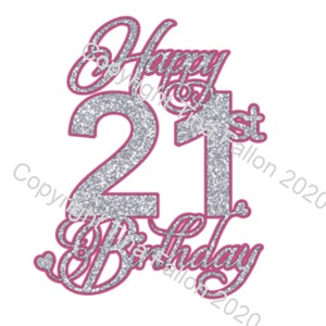 Cake Topper  Happy 21st  with heart detail and offset underlayer  - digital cutting file for Cricut, Silhouette and Scan n Cut Machines