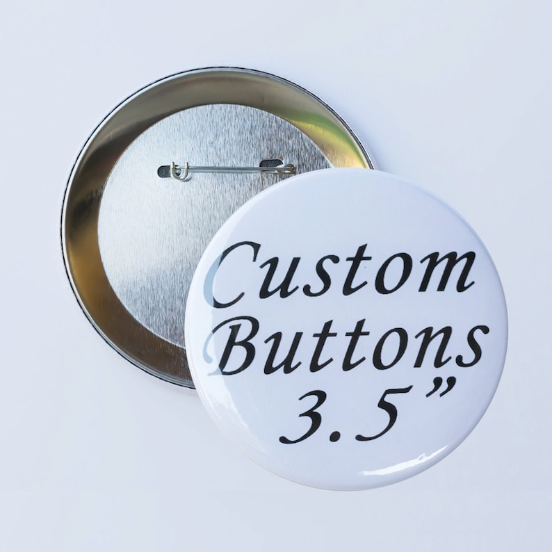 Custom 3.5 Inch Pin Buttons Personalize Your Own Pins Etsy