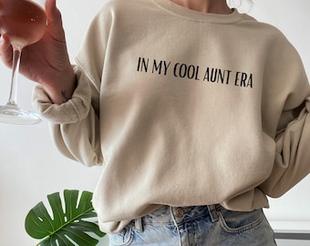 In My Cool Aunt Era, Auntie Sweatshirt, Cool Aunt Shirt, In My Auntie Era, Auntie Era, Aunt Sweatshirt Cool Aunt Sweatshirt Promoted to Aunt