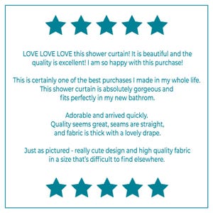 The image is a review of a shower curtain, expressing the user's satisfaction with the product. The review highlights the curtain's beauty, quality, and how it fits perfectly in the user's new bathroom. The review also mentions the curtain's attractive design and high-quality fabric.