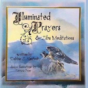 May include: A book cover with the title "Illuminated Prayers & Zibu Meditations" in ornate black script. The cover features an illustration of an angel in clouds, with text indicating the author and designer.