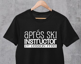 Aprés Ski Instructor Shirt, First Lesson Free, Aprés Ski Shirt, Skiing Shirt, Gift For Skier, Skiing Gifts, Ski Gifts, Ski Instructor Gift,