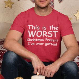 Funny Christmas Tshirt, ugly Christmas Shirt, worst Christmas Present, Secret Santa Gift for Men, joke Xmas Shirt, gag Christmas Gift,