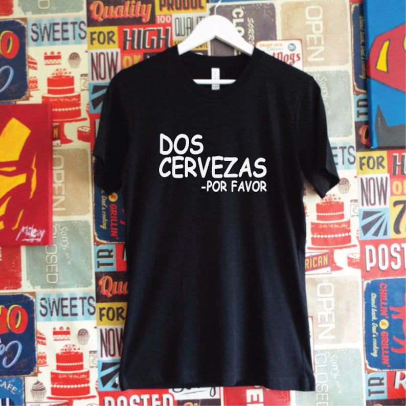 Dos Cervezas Por Favor TShirt. Funny Holiday Drinking Shirt. Etsy