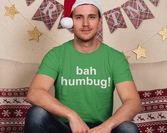 Bah Humbug Shirt, ugly Christmas Shirt, Scrooge Christmas Tee, funny Christmas T Shirt, anti Christmas T-Shirt, hate Christmas Tshirt