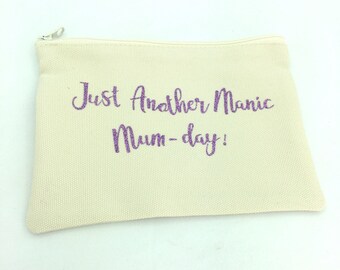 Just Another Manic Mum-day! Canvas Cosmetics/Make up bag / Purse Gift for Mum Mother’s Day