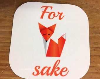 For Fox Sake cheeky naughty Coaster 4” Cork backed Free Personalisation available